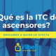 Que es la ITC de ascensores
