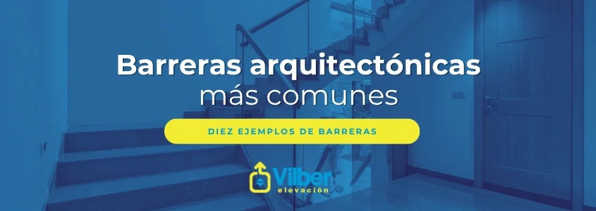 Blog sobre ejemplos de barreras arquitectónicas.