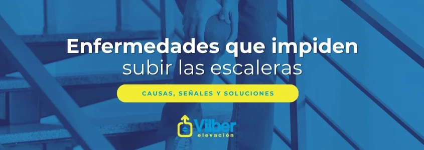 Enfermedades que impiden subir las escaleras.
