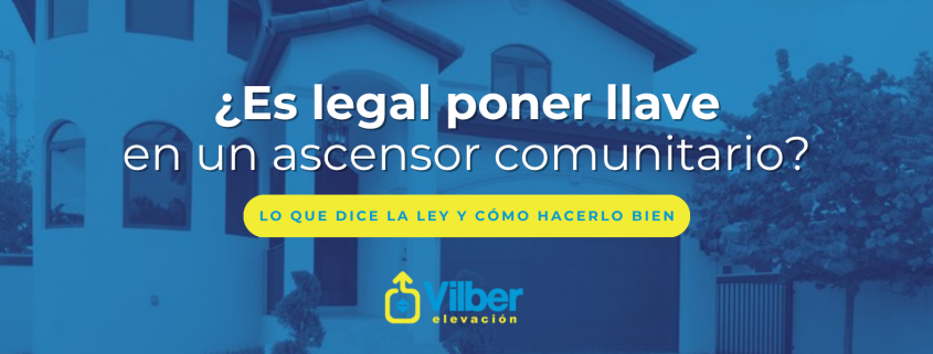Portada: Es legal poner llave en un ascensor comunitario